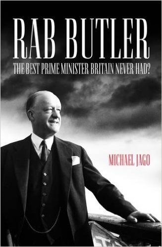 Rab Butler: The Best Prime Minister Britain Never Had?